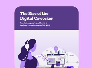The Rise of Digital Coworkers - A Revolutionary Step Beyond RPA & IPA