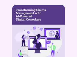 Transforming Claims Management With AI-powered Digital Coworkers