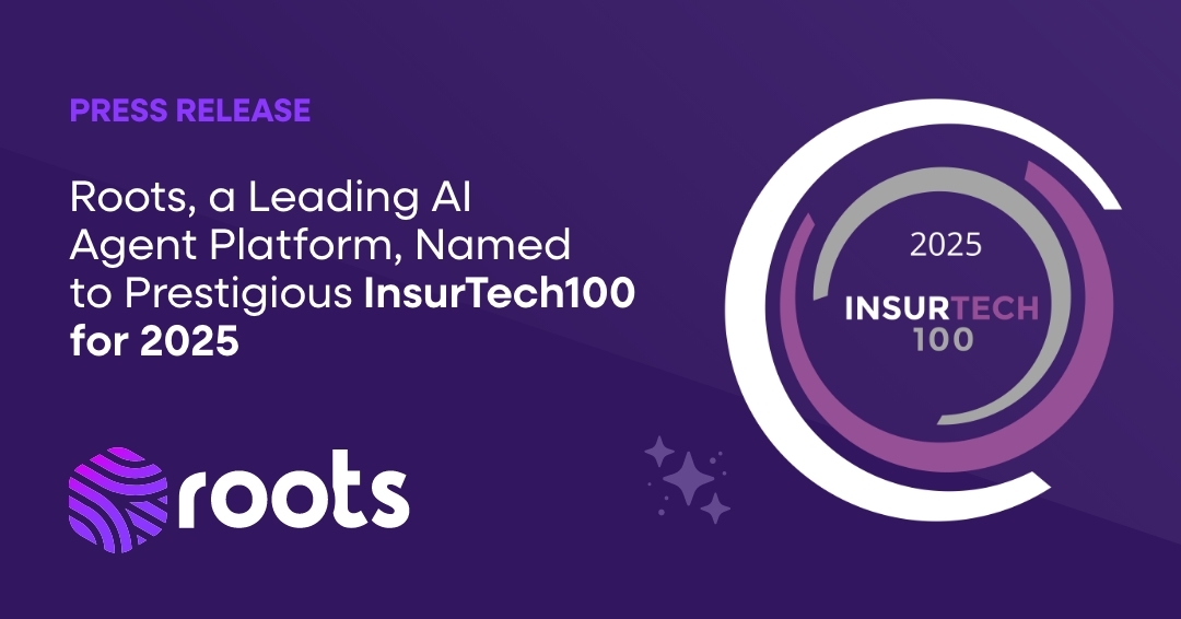 Roots, a Leading AI Agent Platform, Named to Prestigious InsurTech100 for 2025